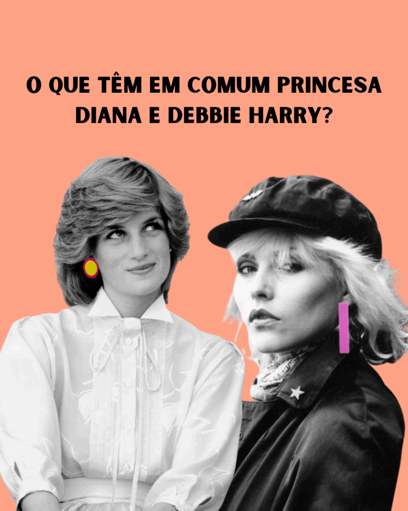 O que têm em comum Princesa Diana e Debbie Harry?